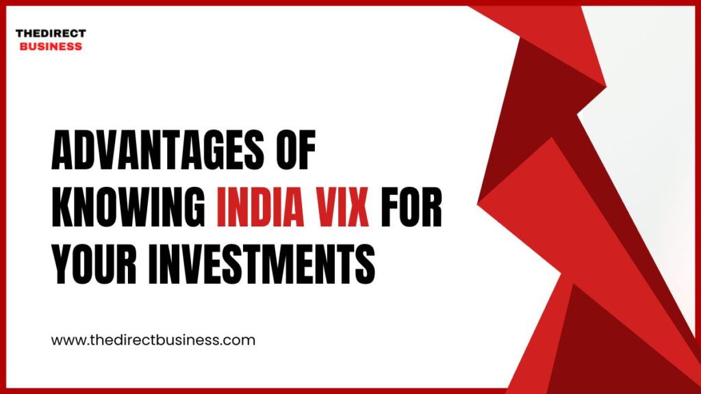 Advantages of Knowing India VIX for Your Investments
