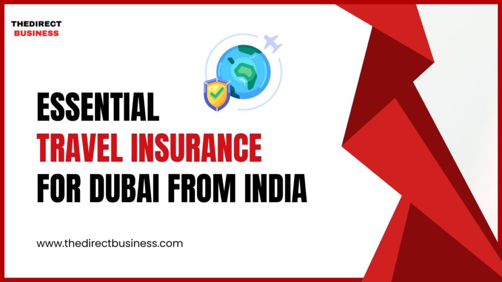 Essential Travel Insurance for Dubai from India