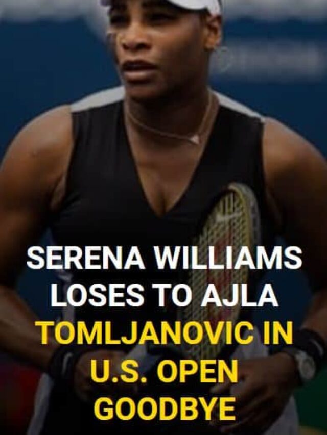 Serena Williams loses to Ajla