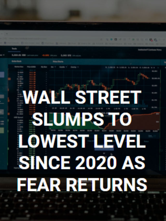 Wall Street hits lowest level since 2020