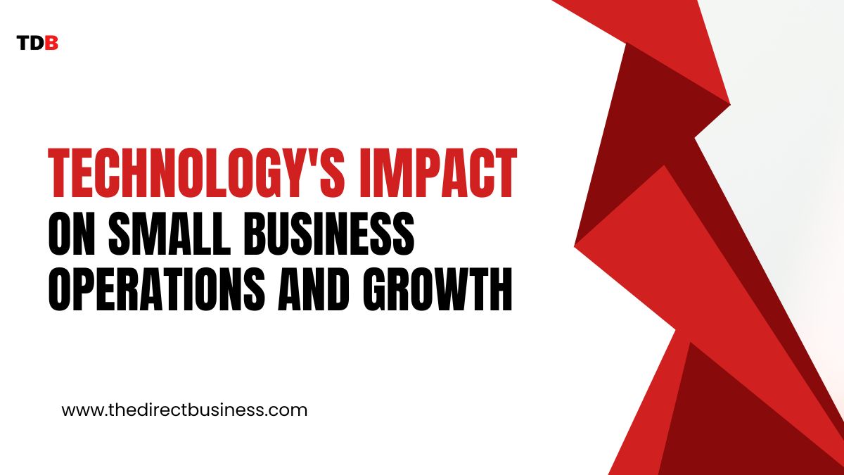 technologys impact on Small Business Operations and Growth