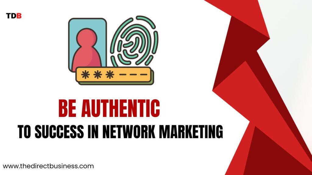 Tip #7: Be Authentic to success in network marketing
