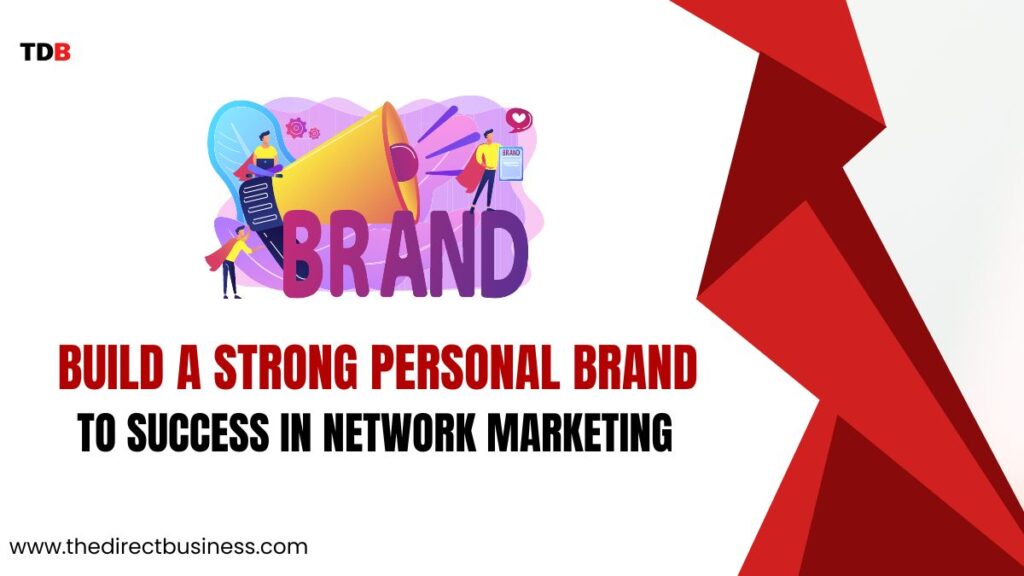 Tip #2: Build a Strong Personal Brand to success in network marketing