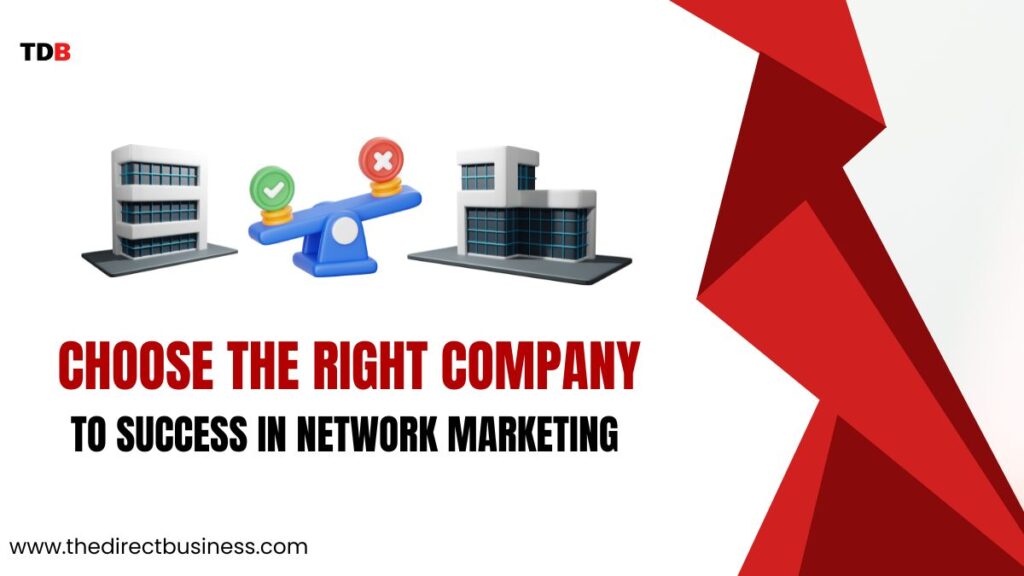 Tip #1: Choose the Right Company to success in network marketing