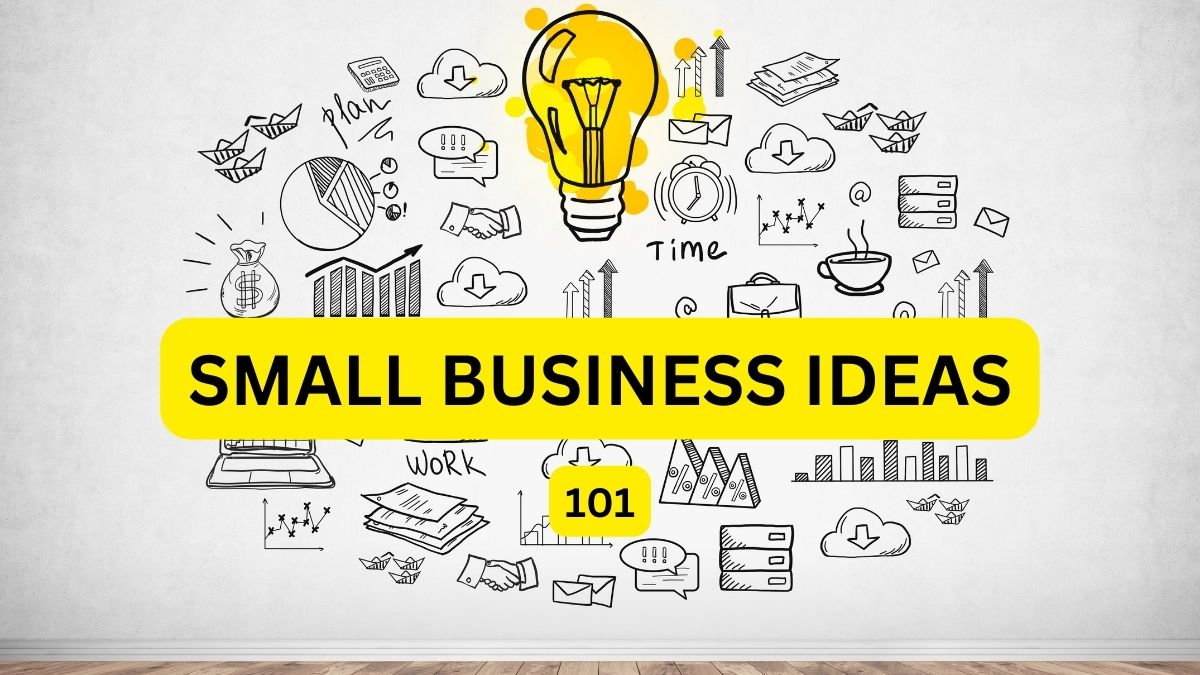 small business ideas 101