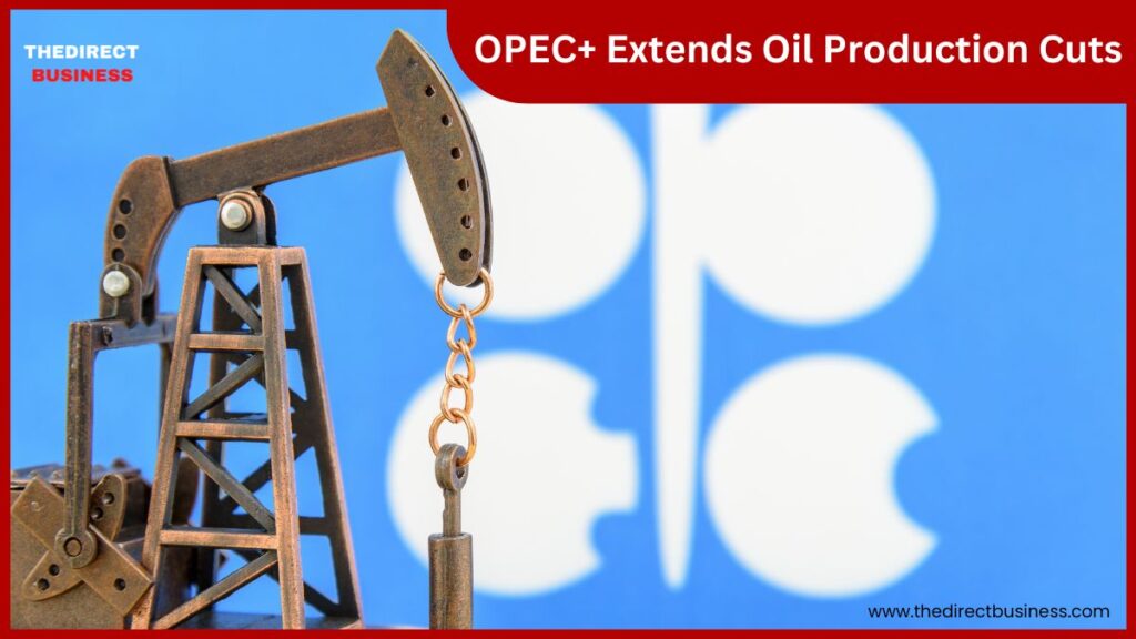 OPEC+ Extends Oil Production Cuts